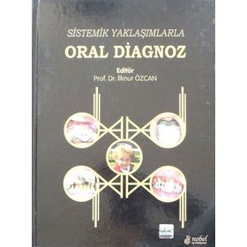 Oral Diagnoz - Sistemik Yaklaşımlarla - Nobel Tıp Kitabevi