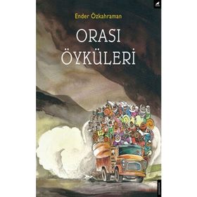 Orası Öyküleri - Ender Özkahraman