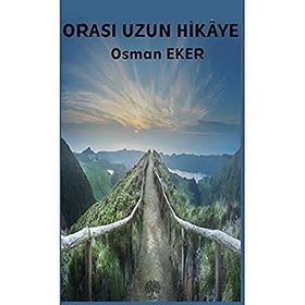 Orası Uzun Hikaye - Osman Eker