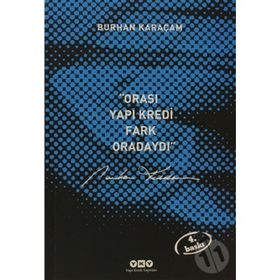ORASI YAPI KREDI, FARK ORADAYDI - BURHAN KARAÇAM