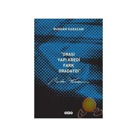 ORASI YAPI KREDI, FARK ORADAYDI - BURHAN KARAÇAM