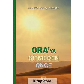 Ora’ya Gitmeden Önce - Nazmiye Bağcı Çaylıoğlu