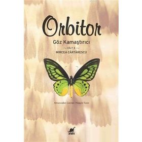 Orbitor Cilt 3 - Göz Kamaştırıcı - Mircea Cartarescu