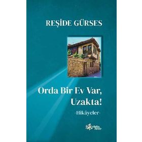Orda Bir Ev Var Uzakta! - Reşide Gürses