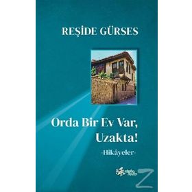 Orda Bir Ev Var Uzakta! - Reşide Gürses