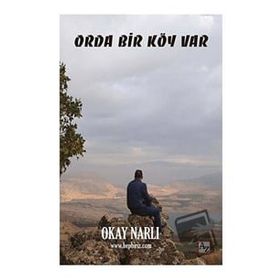 Orda Bir Köy Var - Okay Narlı