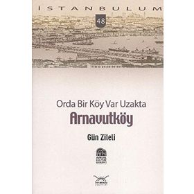 ORDA BIR KÖY VAR UZAKTA ARNAVUTKÖY - GÜN ZILELI