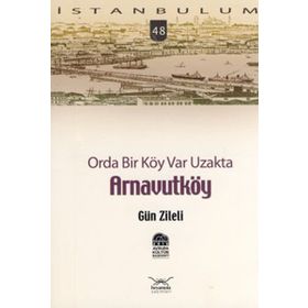 ORDA BIR KÖY VAR UZAKTA ARNAVUTKÖY - GÜN ZILELI