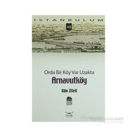 ORDA BIR KÖY VAR UZAKTA ARNAVUTKÖY - GÜN ZILELI