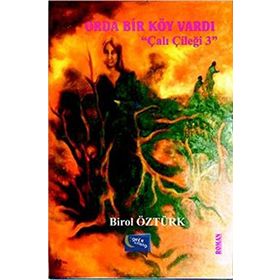 Orda Bir Köy Vardı - Çalı Çileği 3 - Birol Öztürk