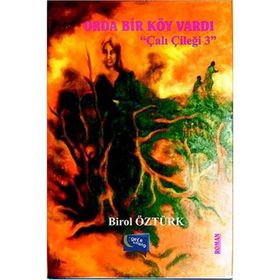 Orda Bir Köy Vardı - Çalı Çileği 3 - Birol Öztürk