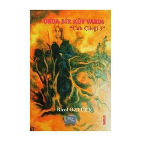Orda Bir Köy Vardı - Çalı Çileği 3 - Birol Öztürk
