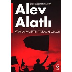 Or'da Kimse Var Mı? 1. Kitap - Viva La Muerte! Yaşasın Ölüm! - Alev Alatlı