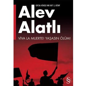 Or'da Kimse Var Mı? 1. Kitap - Viva La Muerte! Yaşasın Ölüm! - Alev Alatlı