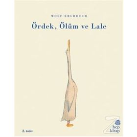 Ördek, Ölüm ve Lale - Wolf Erlbruch