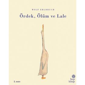 Ördek, Ölüm ve Lale - Wolf Erlbruch