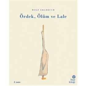 Ördek, Ölüm ve Lale - Wolf Erlbruch