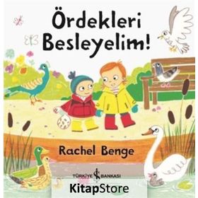 Ördekleri Besleyelim! - Rachel Bence
