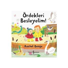 Ördekleri Besleyelim! - Rachel Bence