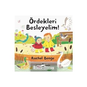 Ördekleri Besleyelim! - Rachel Bence