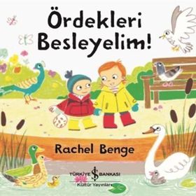 Ördekleri Besleyelim! - Rachel Bence