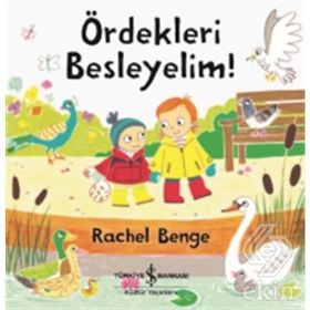 Ördekleri Besleyelim! - Rachel Benge