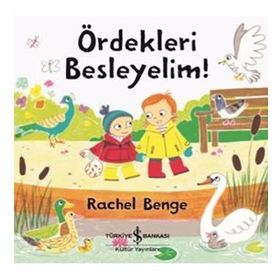 Ördekleri Besleyelim! - Rachel Benge