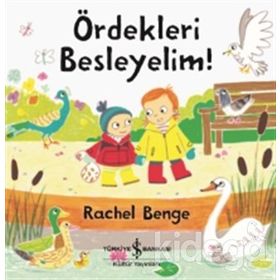 Ördekleri Besleyelim! - Rachel Benge