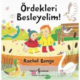 Ördekleri Besleyelim! - Rachel Benge