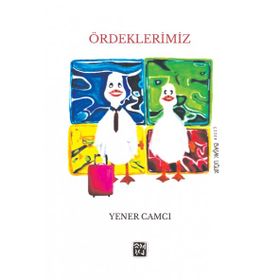 Ördeklerimiz - Yener Camcı
