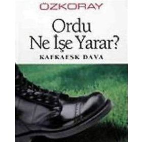 ORDU NE İŞE YARAR - EROL ÖZKORAY