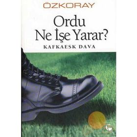 ORDU NE İŞE YARAR - EROL ÖZKORAY