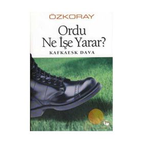 ORDU NE İŞE YARAR - EROL ÖZKORAY