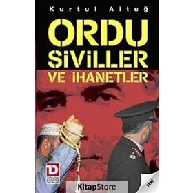 ORDU SIVILLER VE İHANETLER - KURTUL ALTUĞ
