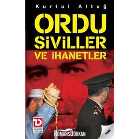 ORDU SIVILLER VE İHANETLER - KURTUL ALTUĞ