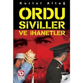 ORDU SIVILLER VE İHANETLER - KURTUL ALTUĞ