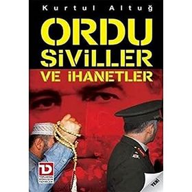 ORDU SIVILLER VE İHANETLER - KURTUL ALTUĞ