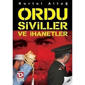 ORDU SIVILLER VE İHANETLER - KURTUL ALTUĞ