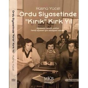 Ordu Siyasetinde Kırık Kırk Yıl Hüsnü Yücel