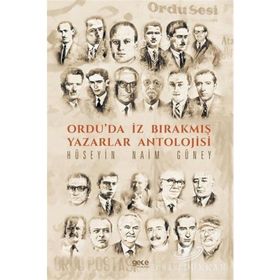 Ordu'da İz Bırakmış Yazarlar Antolojisi - Hüseyin Naim Güney