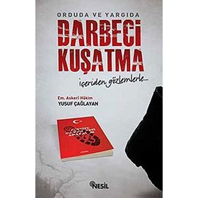 ORDUDA VE YARGIDA DARBECI KUŞATMA İÇERİDEN GÖZLEMLERLE - YUSUF ÇAĞLAYAN