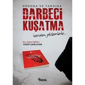 ORDUDA VE YARGIDA DARBECI KUŞATMA İÇERİDEN GÖZLEMLERLE - YUSUF ÇAĞLAYAN