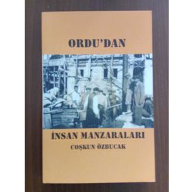 Ordu’dan İnsan Manzaraları - Coşkun Özbucak