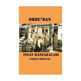 Ordu’dan İnsan Manzaraları - Coşkun Özbucak