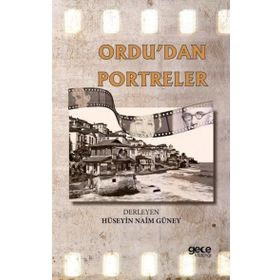 Ordudan Portreler Hüseyin Naim Güney