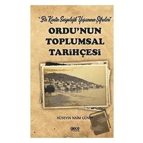 Ordu`nun Toplumsal Tarihçesi - Hüseyin Naim Güney
