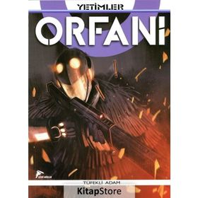 Orfani Yetimler Cilt 5 - Tüfekli Adam - Roberto Recchioni