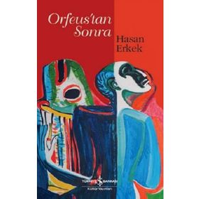 Orfeus’tan Sonra - İş Bankası Kültür Yayınları