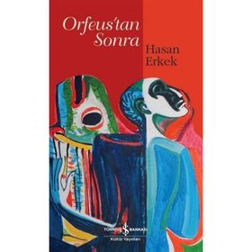 Orfeus’tan Sonra - İş Bankası Kültür Yayınları