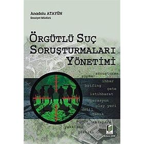 ÖRFÜTLÜ SUÇ SORUŞTURMALARI YÖNETİMİ - ANADOLU AYATÜN